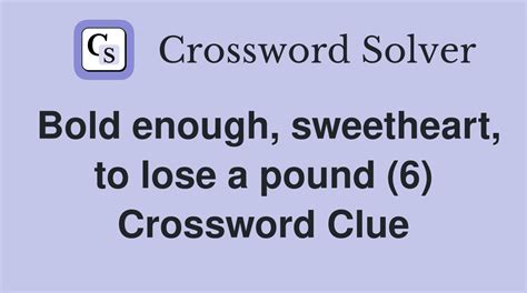 The Crossword Solver finds answers to classic crosswords and cryptic crossword puzzles. . Was bold enough crossword clue